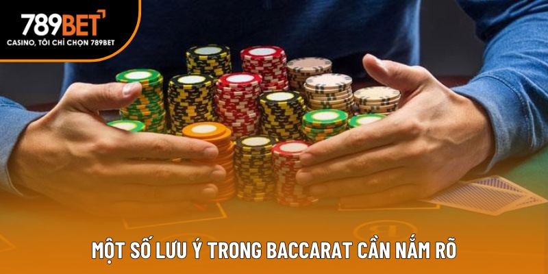 Một số lưu ý trong baccarat cần nắm rõ