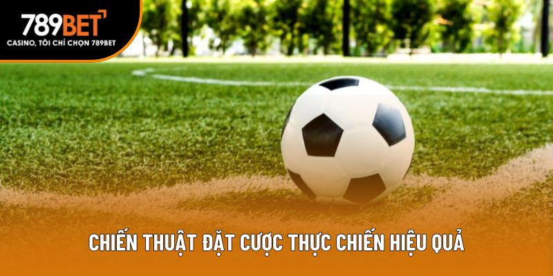 Chiến thuật đặt cược thực chiến hiệu quả